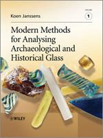 Modern Methods for Analysing Archaeological and Historical Glass