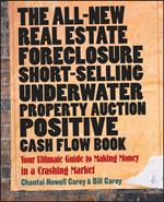 The All-New Real Estate Foreclosure, Short-Selling, Underwater, Property Auction, Positive Cash Flow Book