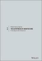 The Autopoiesis of Architecture, Volume II: A New Agenda for Architecture