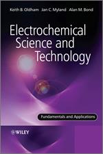 Electrochemical Science and Technology: Fundamentals and Applications