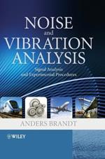 Noise and Vibration Analysis: Signal Analysis and Experimental Procedures