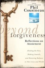 Beyond Forgiveness