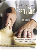 The Professional Pastry Chef: Fundamentals of Baking and Pastry