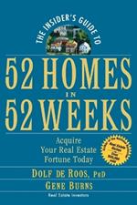 The Insider's Guide to 52 Homes in 52 Weeks: Acquire Your Real Estate Fortune Today