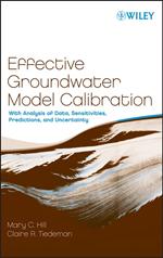 Effective Groundwater Model Calibration: With Analysis of Data, Sensitivities, Predictions, and Uncertainty