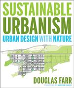 Sustainable Urbanism: Urban Design With Nature