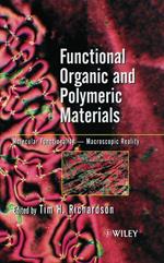 Functional Organic and Polymeric Materials: Molecular Functionality - Macroscopic Reality