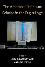 The American Literature Scholar in the Digital Age