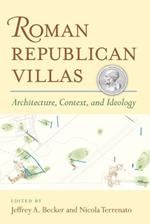 Roman Republican Villas: Architecture, Context and Ideology