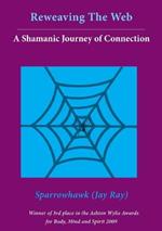 Reweaving the Web: a Shamanic Journey of Connection