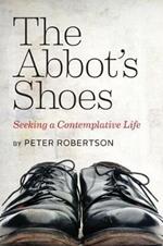 The Abbot's Shoes: Seeking a Contemplative Life