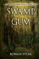 Swamp Gum: A thrilling tale from Australia's forest wars