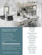 Sustainable Architecture: A Solution to a Sustainable Sleep-out Design Brief. Volume 2.