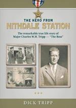 The Hero from Nithdale Station: The remarkable true-life story of Major Charles W.H. Tripp - 'The Boss'