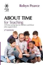 About Time for Teaching: 120 time-saving tips for teachers and those who support them