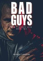 Bad Guys Don't Always Lose: Book Two