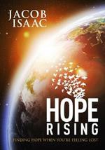 Hope Rising: Finding hope when you're feeling lost