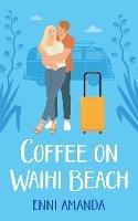 Coffee on Waihi Beach: A holiday romance with complications