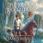 The Dragon Defenders - Book One