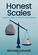 Honest Scales: A journey of faith and freedom from anorexia