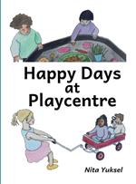 Happy Days at Playcentre