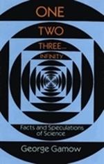 One, Two, Three...Infinity: Facts and Speculations of Science