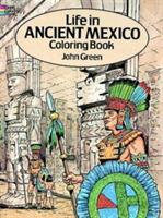 Life in Ancient Mexico Coloring Book