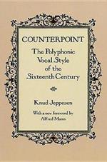 Counterpoint: The Polyphonic Vocal Style of the Sixteenth Century