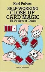 Self-Working Close-Up Card Magic: 56 Foolproof Tricks