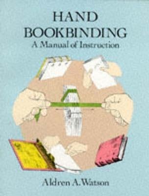 Hand Bookbinding: A Manual of Instruction - Aldren A. Watson - cover