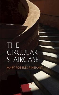 The Circular Staircase - Mary Roberts Rinehart - cover