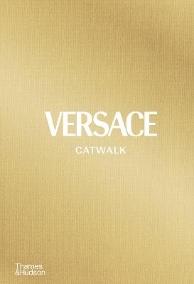 Versace Catwalk: The Complete Collections - Tim Blanks - cover