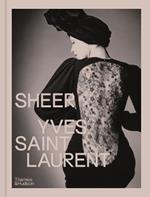 Sheer: Yves Saint Laurent: The Diaphanous Creations of Yves Saint Laurent