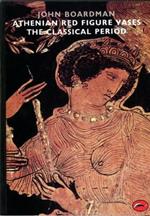 Athenian Red Figure Vases: The Classical Period: A Handbook