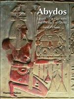 Abydos: Egypt's First Pharaohs and the Cult of Osiris
