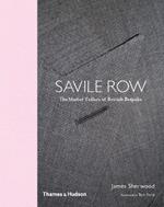 Savile Row: The Master Tailors of British Bespoke