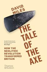 The Tale of the Axe: How the Neolithic Revolution Transformed Britain