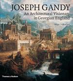 Joseph Gandy: An Architectural Visionary in Georgian England