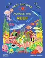 Dart and Dive across the Reef: Life in the world's busiest reefs