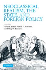 Neoclassical Realism, the State, and Foreign Policy