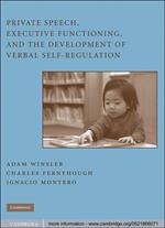 Private Speech, Executive Functioning, and the Development of Verbal Self-Regulation
