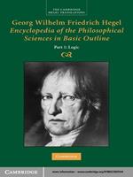 Georg Wilhelm Friedrich Hegel: Encyclopedia of the Philosophical Sciences in Basic Outline, Part 1, Science of Logic