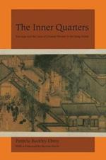 The Inner Quarters: Marriage and the Lives of  Chinese Women in the Sung Period