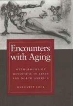 Encounters with Aging: Mythologies of Menopause in Japan and North America