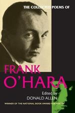 The Collected Poems of Frank O'Hara