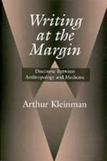 Writing at the Margin: Discourse Between Anthropology and Medicine