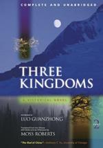 Three Kingdoms, A Historical Novel: Complete and Unabridged