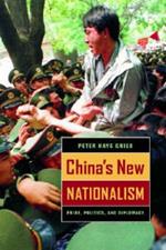 China's New Nationalism: Pride, Politics, and Diplomacy