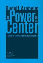 The Power of the Center: A Study of Composition in the Visual Arts, 20th Anniversary Edition