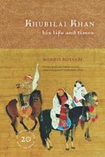 Khubilai Khan: His Life and Times, 20th Anniversary Edition, With a New Preface